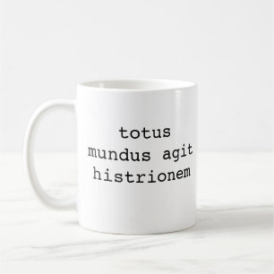 We Are All Players, totus mundus agit histrione... Coffee Mug