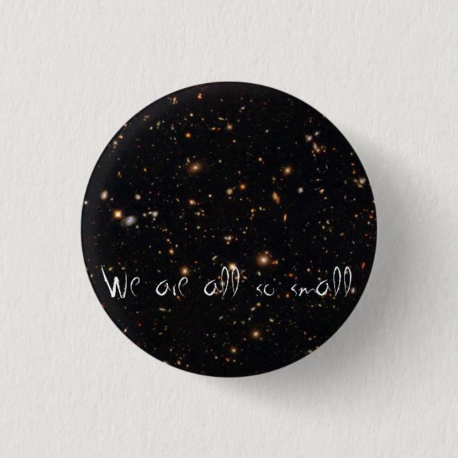 We are all so small 1 inch round button (Front)