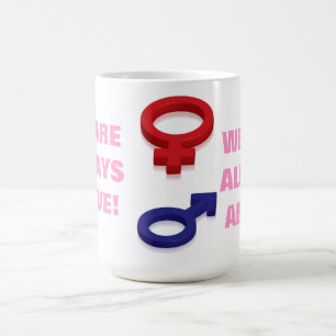 WE ARE ALWAYS ABOVE! COFFEE MUG