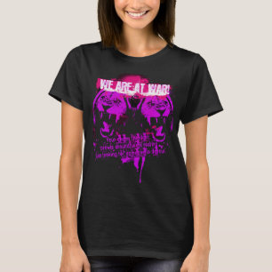 We Are At War T-Shirt