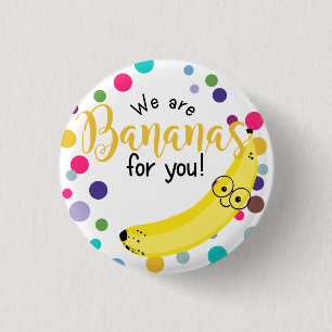 we are bananas for you valentines day car 1 inch round button