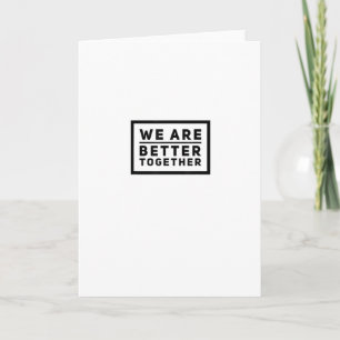 We Are Better Together Teamwork Motivational Graph Card
