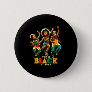 We Are Black History Proud Black History Month Boy 2 Inch Round Button