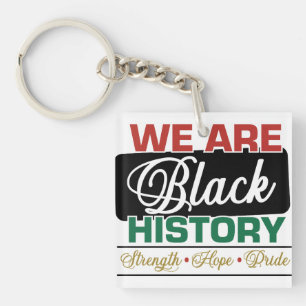 We are Black History Proud Juneteenth Keychain