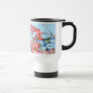 We are Blessed! Travel Coffee Mug Pink Dogwood