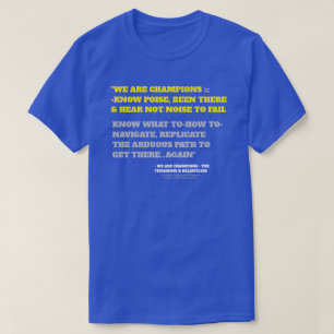 WE ARE CHAMPIONS : POISE & NOISE T-Shirt