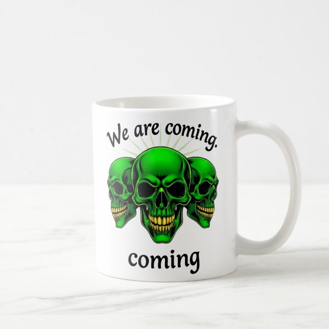 We Are Coming: Power and Fear in One Design Coffee Mug (Right)