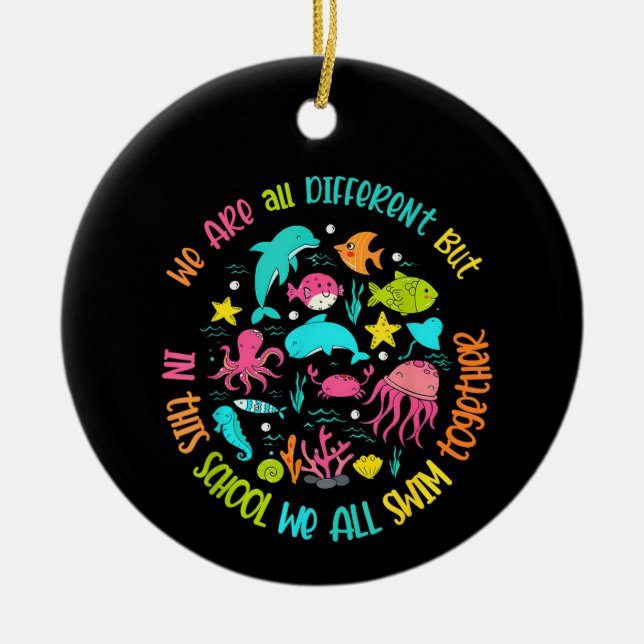 We Are Different But In This School Quote  Ceramic Ornament (Front)