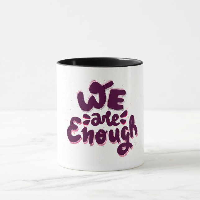 We Are Enough Mug (Center)
