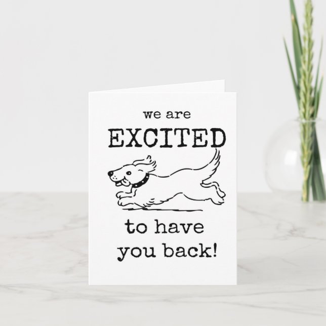 We Are Excited to Have You Back, Cute Dog, Card (Front)