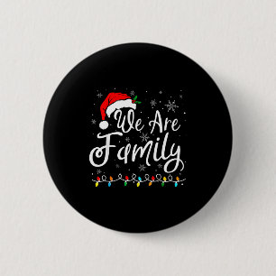 We Are Family 2025 Christmas Pajama Funny Matching 2 Inch Round Button