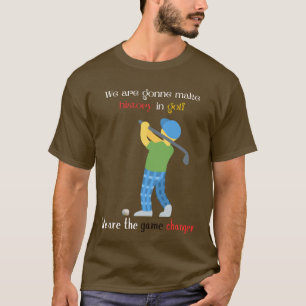We Are Game Changer – Empower Your Mindset, Lead  T-Shirt