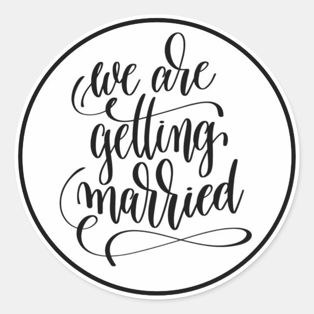 We are getting married Classic Round Sticker (Front)