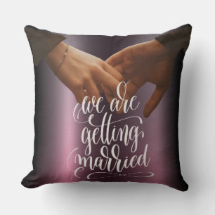 We Are Getting Married Romantic Engagement Throw Pillow