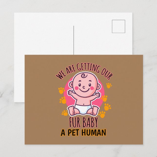 We Are Getting Our Fur Baby A Pet Human Postcard (Front/Back)