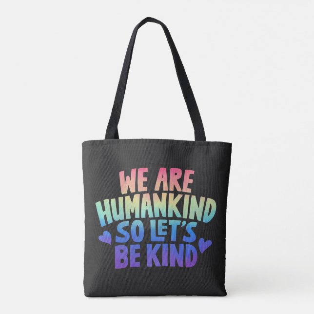 We Are Humankind So Lets Be Kind Rainbow Tote Bag (Back)