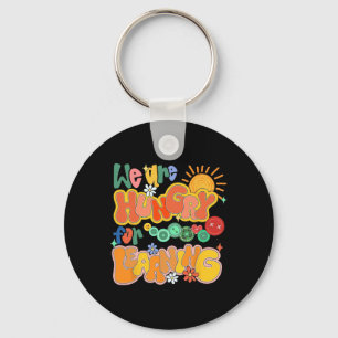 We Are Hungry For Learning Back To School Funny Te Keychain