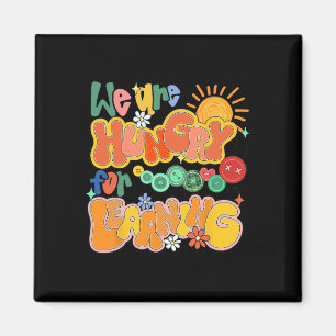 We Are Hungry For Learning Back To School Funny Te Magnet