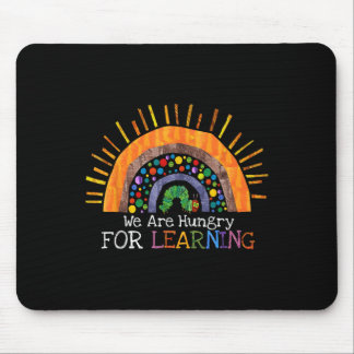 We Are Hungry For Learning Teacher First Day Back Mouse Pad