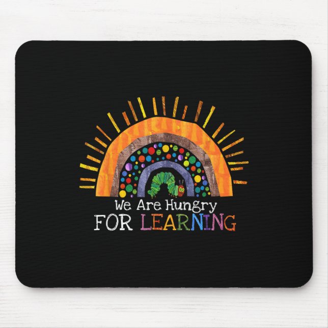 We Are Hungry For Learning Teacher First Day Back  Mouse Pad (Front)