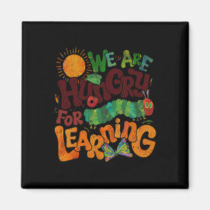 We Are Hungry For Learning Teacher First Day Ck To Magnet
