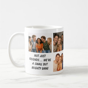 We Are Like a Really Small Gang   Funny Friendship Coffee Mug