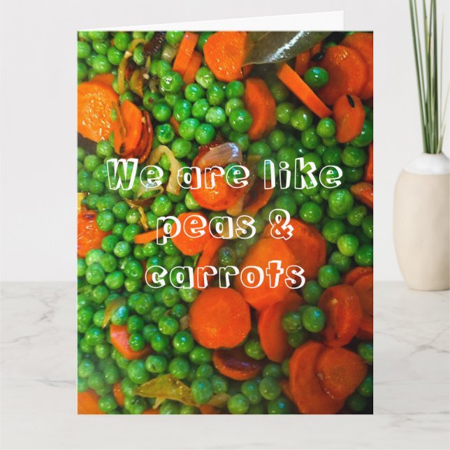 We are like peas and carrots friendship card (Front)