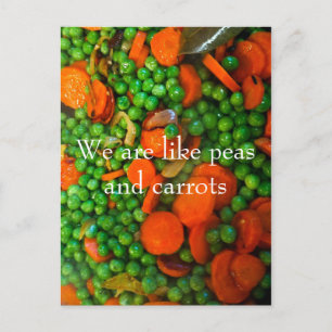 We Are Like Peas and Carrots Postcard