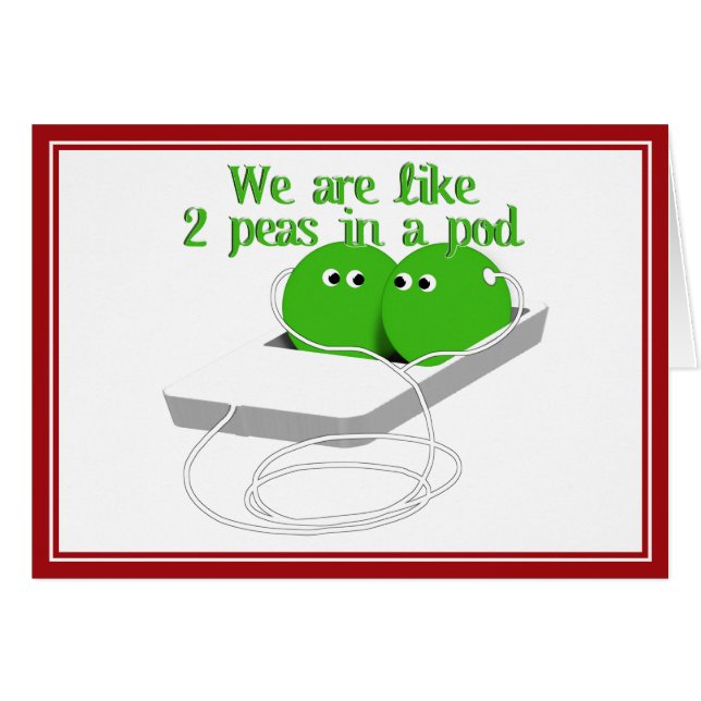 We are Like Two Peas in a Pod (Front Horizontal)