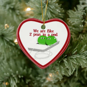 We are Like Two Peas in a Pod Ceramic Ornament