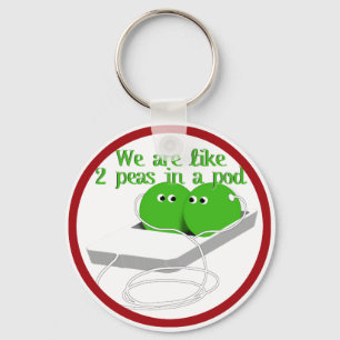 We are Like Two Peas in a Pod Keychain