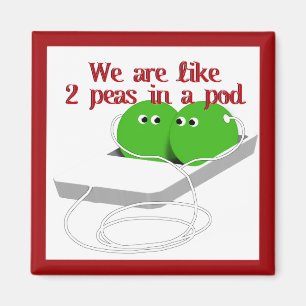 We are Like Two Peas in a Pod Magnet