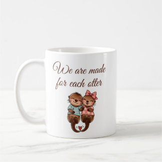 We Are Made For Each Otter, Personalized Coffee Mug