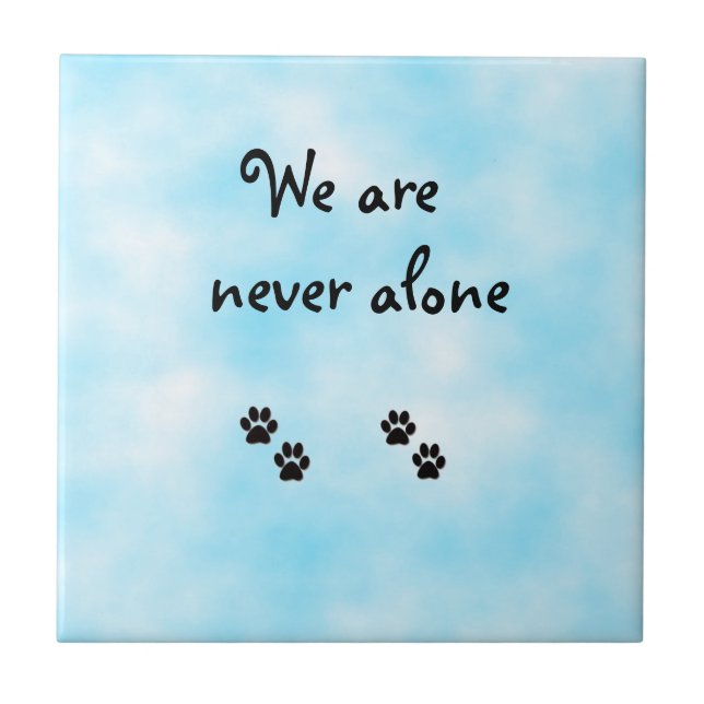 We are never alone-tile tile (Front)