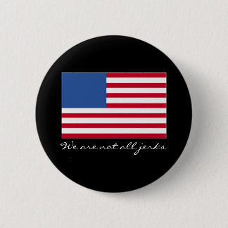 We are not all jerks 2 inch round button