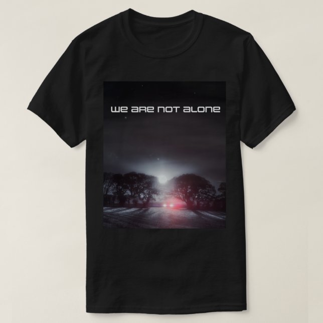 We are not alone UFO artwork T-Shirt (Design Front)