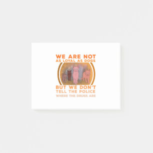 We Are Not as Loyal as Dogs Post-it Notes