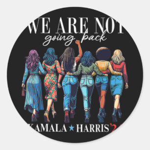 We Are Not Going Back For Kamala Harris 24 Classic Round Sticker