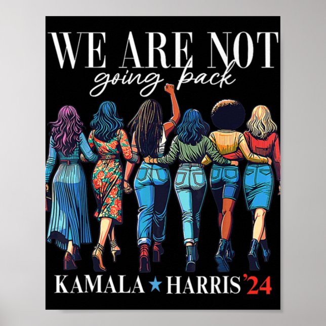 We Are Not Going Back For Kamala Harris 24  Poster (Front)