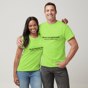 We are not going back kamala harris 2024 green T-Shirt