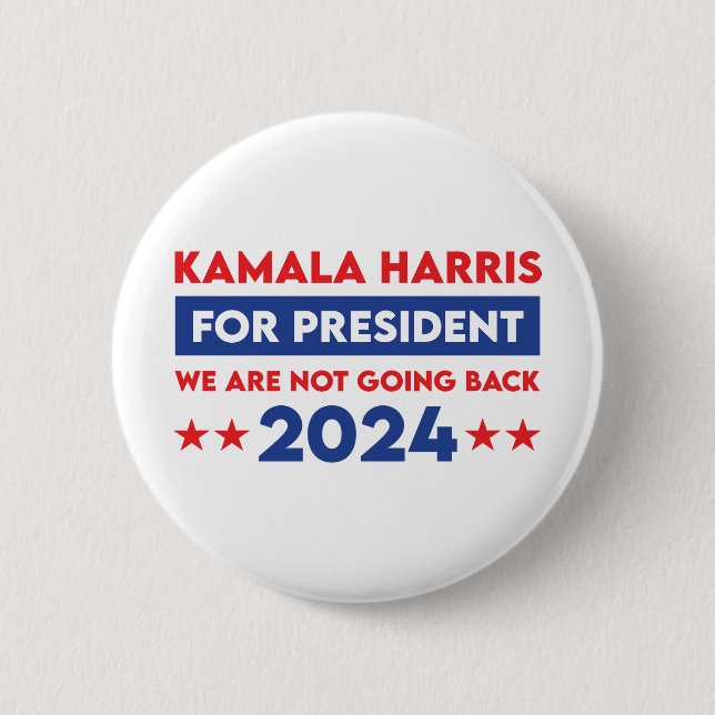 We Are Not Going Back Kamala Harris For President 2 Inch Round Button (Front)