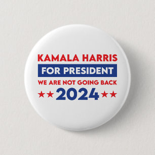 We Are Not Going Back Kamala Harris For President 2 Inch Round Button