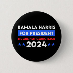 We Are Not Going Back Kamala Harris For President 2 Inch Round Button