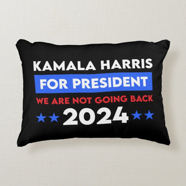 We Are Not Going Back Kamala Harris For President Accent Pillow (Front)