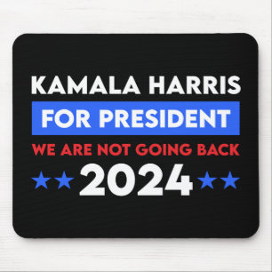 We Are Not Going Back Kamala Harris For President Mouse Pad