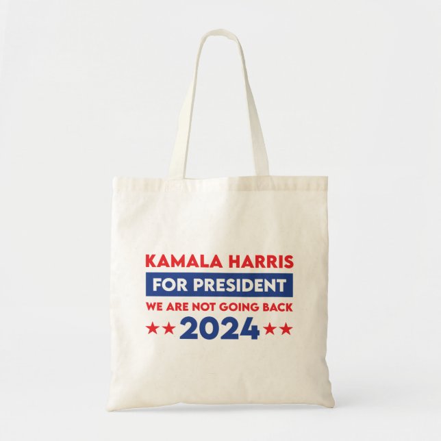 We Are Not Going Back Kamala Harris For President Tote Bag (Front)