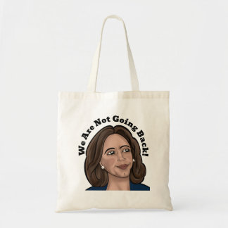 We Are Not Going Back Kamala Harris Tote