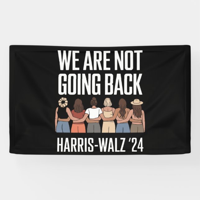 We Are Not Going Back Kamala Harris Waltz 24  Banner (Horizontal)