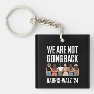 We Are Not Going Back Kamala Harris Waltz 24  Keychain