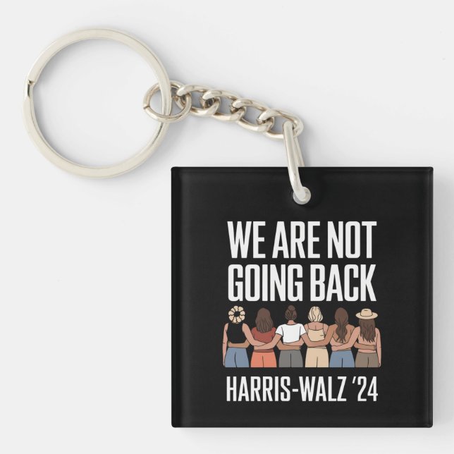 We Are Not Going Back Kamala Harris Waltz 24  Keychain (Front)